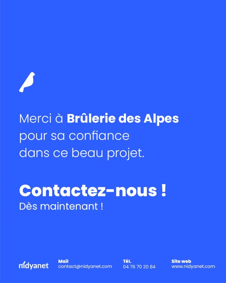Merci à La Brûlerie des Alpes pour sa confiance : contactez Nidyanet au 04 76 70 20 84