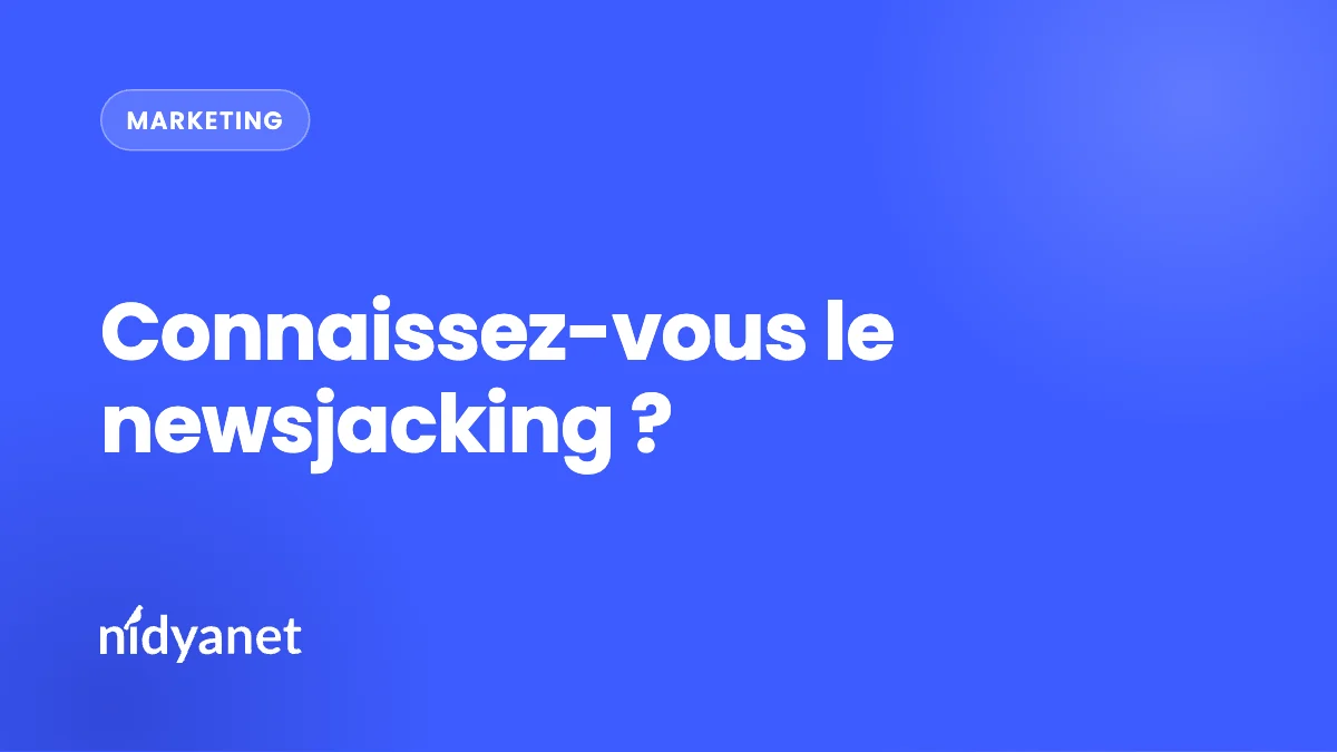 Connaissez-vous le newsjacking ?