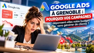 Google Ads à Grenoble : une dirigeante inquiète face à un tableau de bord où les dépenses augmentent mais les conversions baissent
