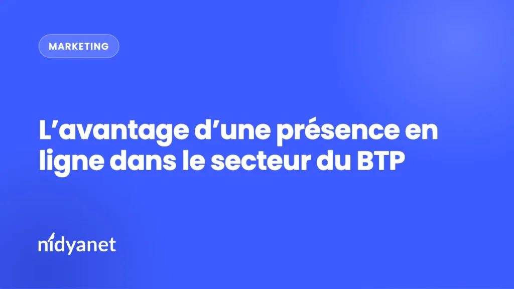 L’avantage d’une présence en ligne dans le secteur du BTP