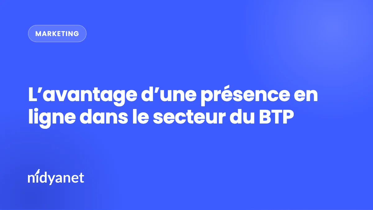L’avantage d’une présence en ligne dans le secteur du BTP