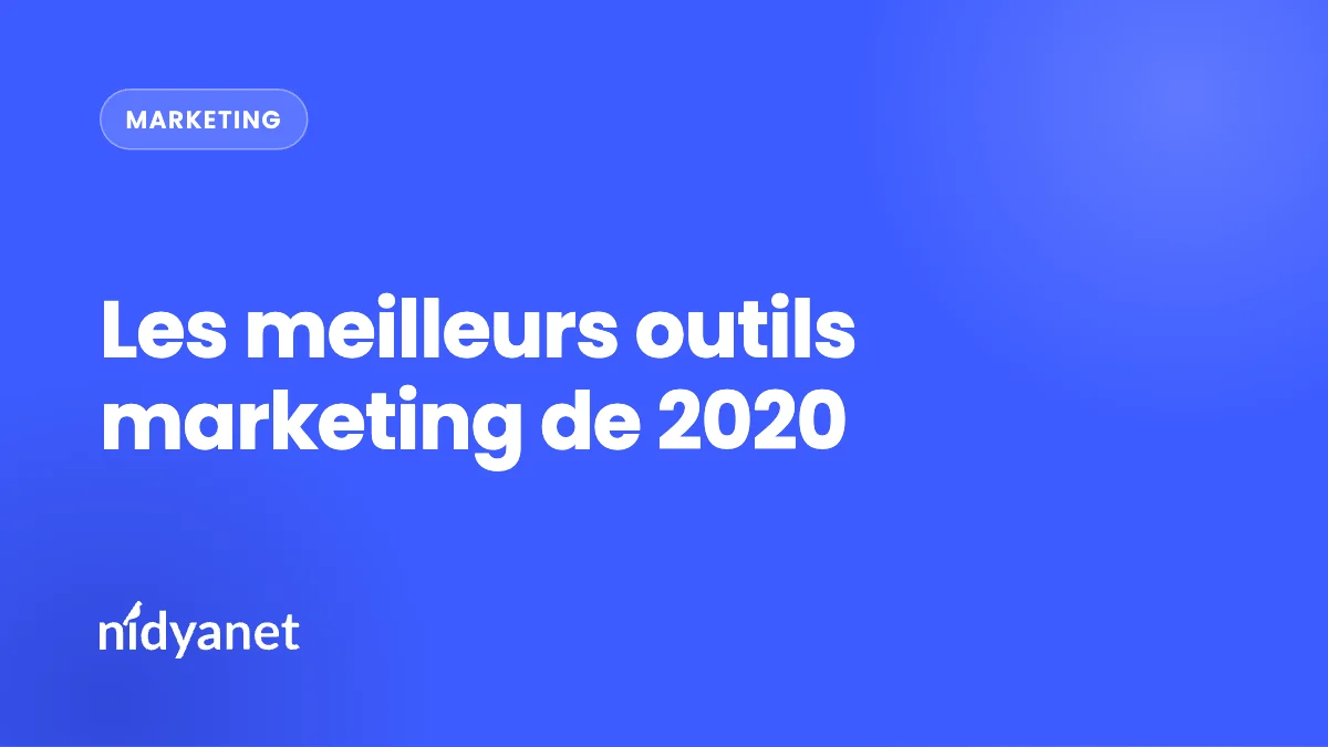 Les meilleurs outils marketing de 2020