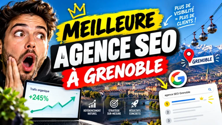 Meilleure agence SEO à Grenoble : comment choisir la bonne agence de référencement en 2027 ?